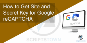 How to Get Site and Secret Key for Google reCAPTCHA