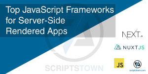 Top JavaScript Frameworks for Server-Side Rendered Apps