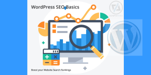 WordPress SEO Basics to Boost your Website Search Rankings