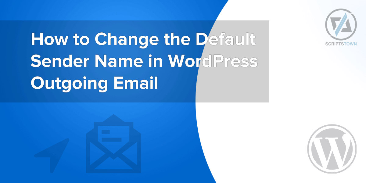 How to Change the Default Sender Name in WordPress Outgoing Email