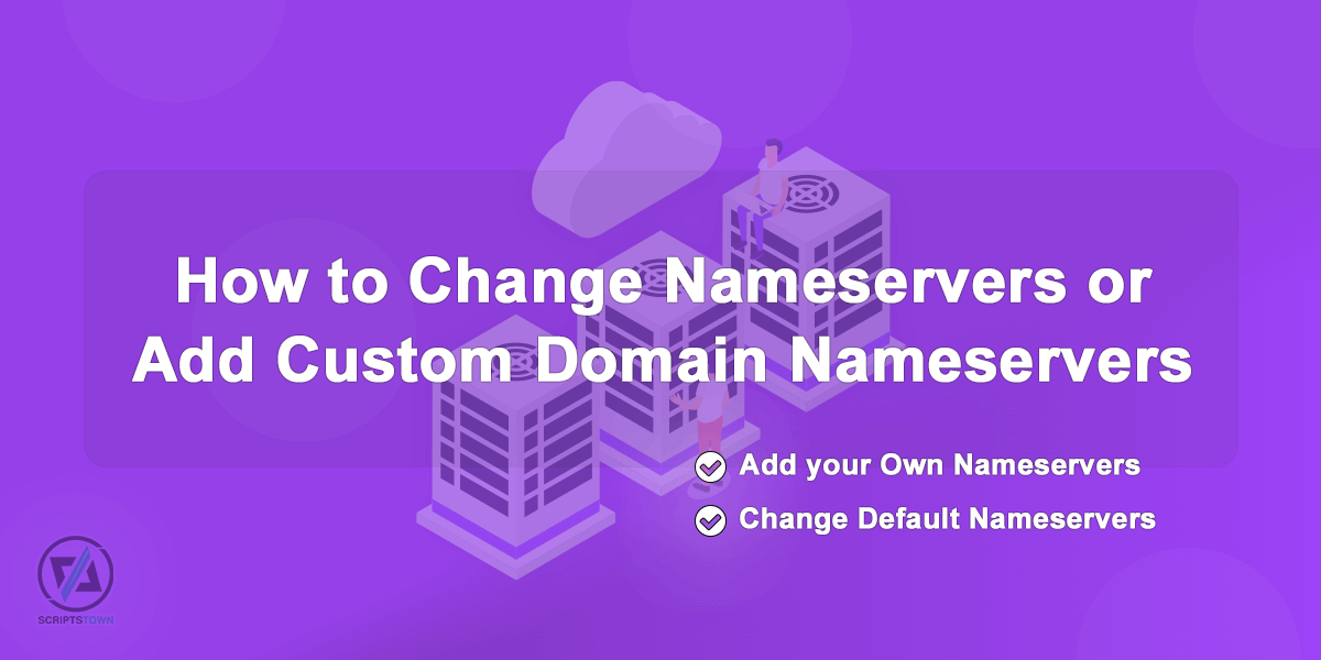 How To Change Nameservers Or Add Custom Domain Nameservers