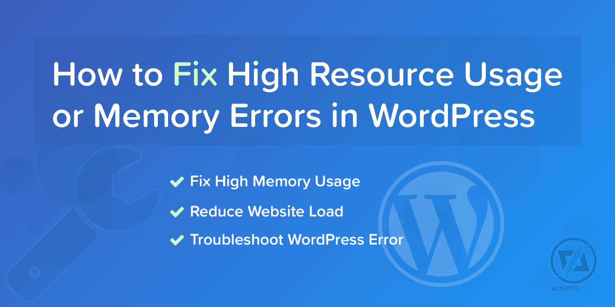 How to Fix High Resource Usage or Memory Errors in WordPress