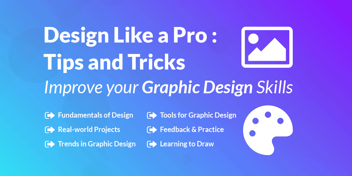 Design Like a Pro with Tips to Improve your Graphic Design Skills