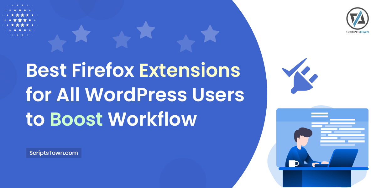 Best Firefox Extensions for All WordPress Users to Boost Workflow