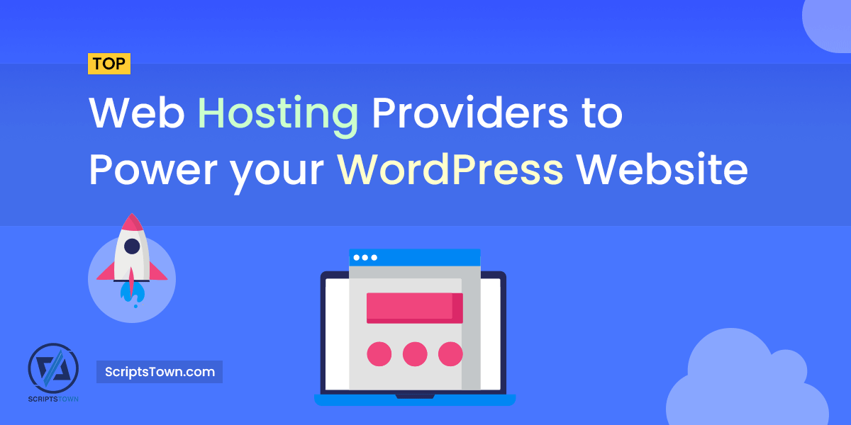 Top Web Hosting Providers to Power your WordPress Website