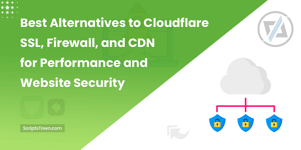 Best Alternatives to Cloudflare SSL, Firewall, and CDN for Website Security
