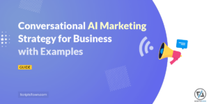 Conversational AI Marketing Strategy for Business with Examples