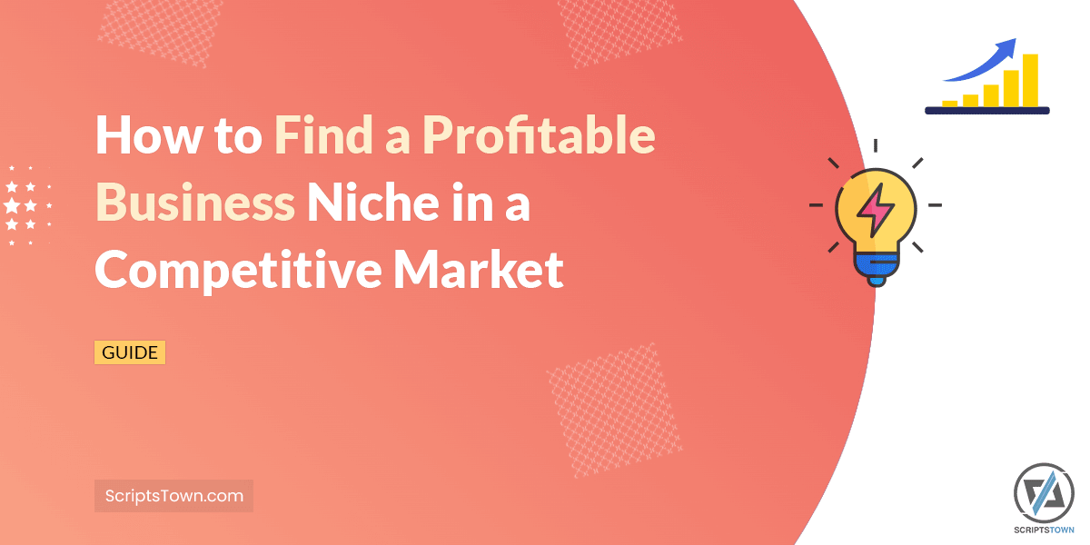 How to Find a Profitable Business Niche in a Competitive Market