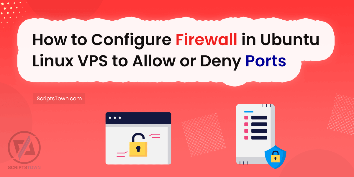 How to Configure Firewall in Ubuntu Linux VPS to Allow or Deny Ports