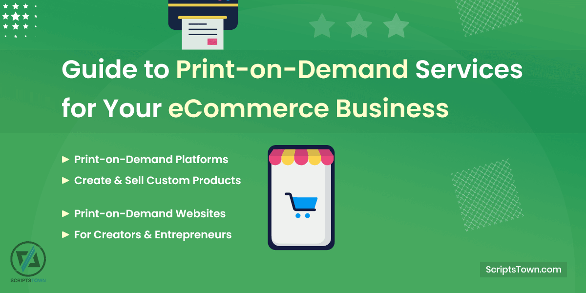 Guide to Print-on-Demand Services for Your eCommerce Business