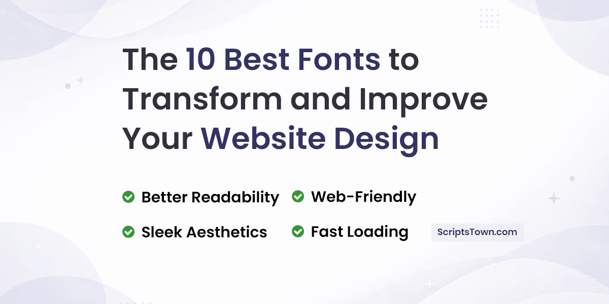 The 10 Best Fonts to Transform and Improve Your Website Design